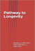 Pathway to Longevity by Peter Michael Lo, Clarie Ku, Amelia Lo