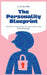 The Personality Blueprint: Decode Your Traits, Discover Your Type, and Grow with Practical Psychology by Jordan Wells