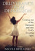 Deliverance from Depression: Coming Out of the Darkness and Into God's Amazing Light by Nicole Belle-Isle