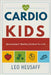 Cardio Kids: Raising Heart-Healthy Children for Life by Leo Heusaff