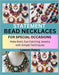 Statement Bead Necklaces for Special Occasions: Make Bold, Eye-Catching Jewelry with Simple Techniques by Peters, Lawson
