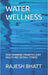 Water Wellness: How Swimming Promotes Joint Health and Overall Fitness by Rajesh Bhatt