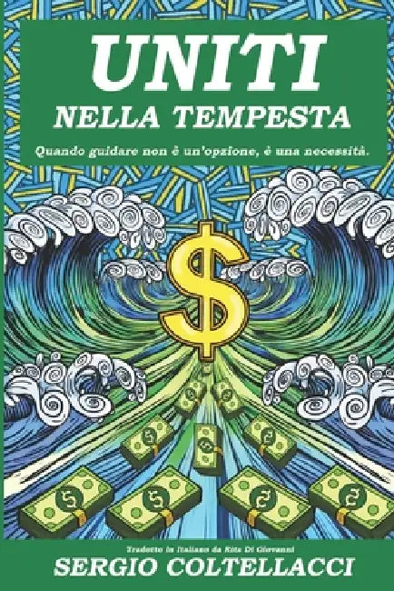 Uniti Nella Tempesta: Quando guidare non è un'opzione, è una necessità. by Rita Di Giovanni, Arianna Coltellacci, Pablo Azar