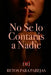 No Se lo Contarás a Nadie. 101 Retos para parejas.: Crea momentos. Crea recuerdos. No apto para parejas aburridas, si para parejas mejores. by Inédhitum 