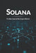 Solana: The New Giant of the Crypto Market: This is a detailed guide to the world of one of the fastest and most innovative blockchain platforms of ou by Svitana