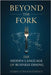 Beyond the Fork: The Hidden Language of Business Dining 6X9 inches, 269 pages Gift for Corporate Executives and Restaurant Service Professionals by Constantinescu, Harry