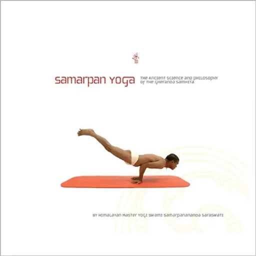 Samarpan Yoga by Saraswati, Swami Samarpanananda
