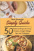 Simply Quiche: 50 Delicious Recipes for Every Occasion, Dough, Fillings, Tips, and Techniques by Naumchyk, Olesia