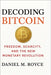 Decoding Bitcoin: Freedom, Scarcity, and the New Monetary Revolution by Royce, Daniel M.