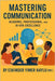 Mastering Communication: Academic, Professional, and AI-Era Excellence: Communication Skills by Haylu, Eskinder Yimer