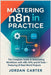 Mastering n8n in Practice: The Complete Guide to Automating Workflows with n8n, APIs, and AI Tools - Featuring 20 Real-World Projects by Carter, Jordan
