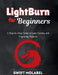 LightBurrn for Beginners: A Step-by-Step Guide to Laser Cutting and Engraving Projects by Swift Molabel