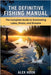 The Definitive Fishing Manual: The Complete Guide to Dominating Lakes, Rivers, and Streams by Hook, Alex