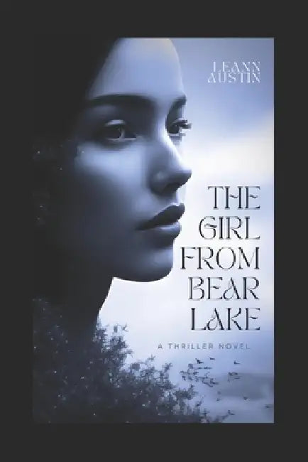 The Girl from Bear Lake by Leann Austin
