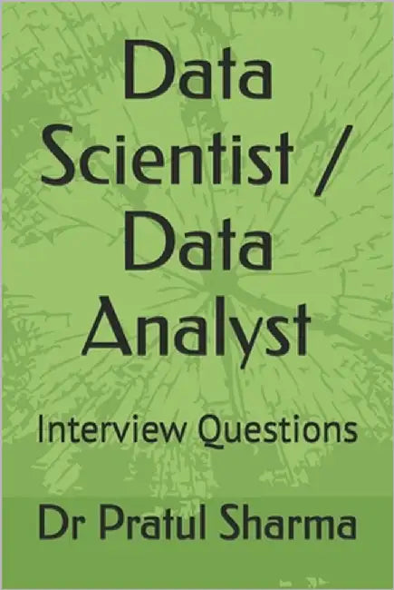 Data Scientist / Data Analyst: Interview Questions by Sharma, Pratul
