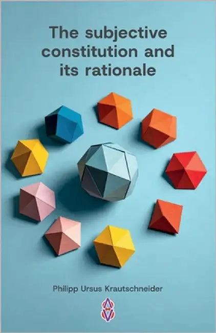 The subjective constitution and its rationale by Krautschneider, Philipp Ursus