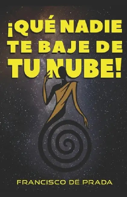 ¡Qué Nadie Te Baje de Tu Nube! by Rafael Garrido, La Suma Sacerdotiza, Francisco de Prada