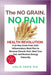 The No Grain, No Pain Health Revolution by M. D. Lisa M. Foote