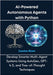 AI-Powered Autonomous Agents with Python: Develop Smarter Multi-Agent Systems Using AutoGen, GPT-4.5, and Tree-of-Thought Techniques by Howe, Landen
