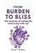 From Burden to Bliss: The Journey of Letting Go and Living with Joy by Evan J. Blake
