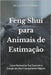 Feng Shui para Animais de Estimação: Como Harmonizar Sua Casa com a Energia dos Seus Companheiros Mágicos by Abilullin, Amir Khalilov
