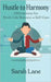 Hustle to Harmony: Affirmations for Work-Life Balance and Self-Care by Lane, Sarah