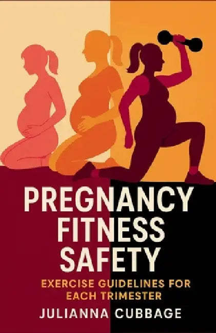 Pregnancy Fitness Safety: Exercise Guidelines for Each Trimester by Julianna Cubbage