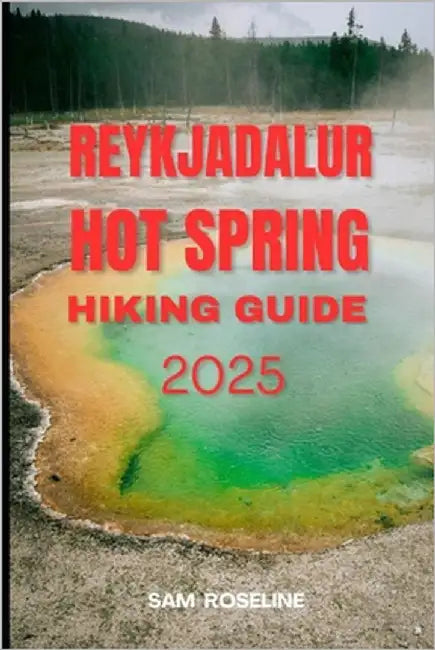 Reykjadalur Hot Spring Hiking Guide 2025 by Roseline, Sam