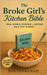 The Broke Girl's Kitchen Bible: Real-World Cooking for Anyone on a Tiny Budget: Real-World Cooking for Single Moms, College Girls, and Anyone Making D by Press, Signal Fire