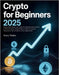 Crypto For Beginners 2025: Step-by-Step Cryptocurrency Guide: Easy Blockchain Basics, Bitcoin & Altcoin Investing, Trading Strategies, Wallets & Excha by Nodes, Avery