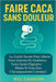 Faire Caca Sans Douleur: Le guide secret pour libérer votre intestin et améliorer votre santé digestive - même si vous êtes chroniquement constipé ! by Bel Candor, Bel Candor