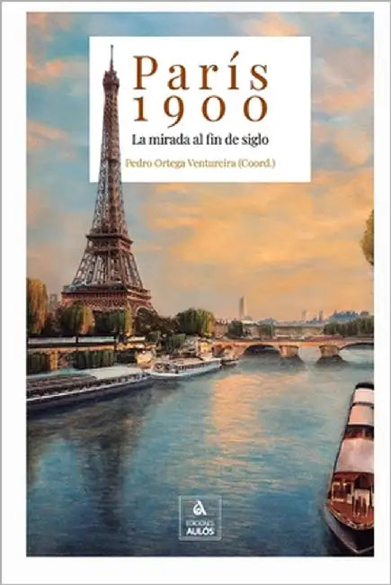 París 1900: La mirada al fin de siglo by Martín López, David
