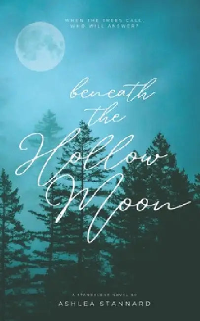 Beneath the Hollow Moon by Ashlea Stannard