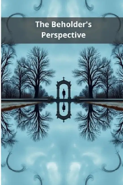 The Beholder's Perspective by Pasquale de Marco