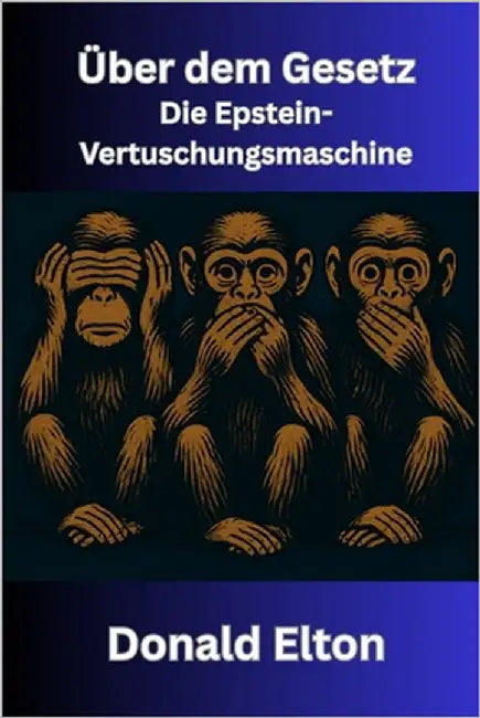 Über dem Gesetz: Die Epstein-Vertuschungsmaschine by Elton, Donald