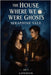 The House Where We Were Ghosts: A Victorian séance romance where the house remembers what history tried to forget. by Vale, Seraphine
