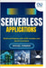 Serverless Applications: Build and Deploy with AWS Lambda and Azure Functions by Farmer, Miguel