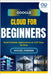 Google Cloud for Beginners: Build Scalable Applications on GCP Step-by-Step by Farmer, Miguel