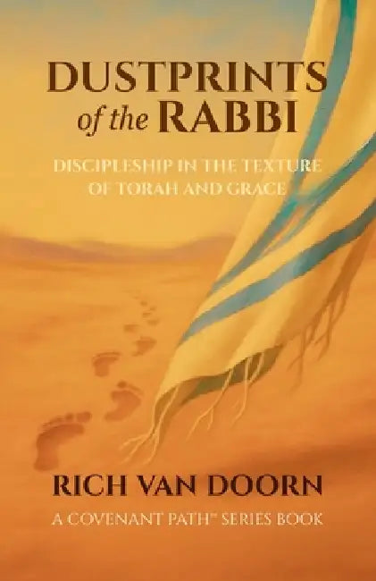 Dustprints of the Rabbi: Discipleship in the Texture of Torah and Grace by Amy Gartin, Rich Van Doorn