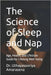 The Science of Sleep and Nap: Age, Health, and Lifestyle Guide for Lifelong Well-being by Amarasena, Uthayasooriya