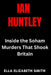 Ian Huntley: Inside the Soham Murders That Shook Britain by Ella Elizabeth Smith