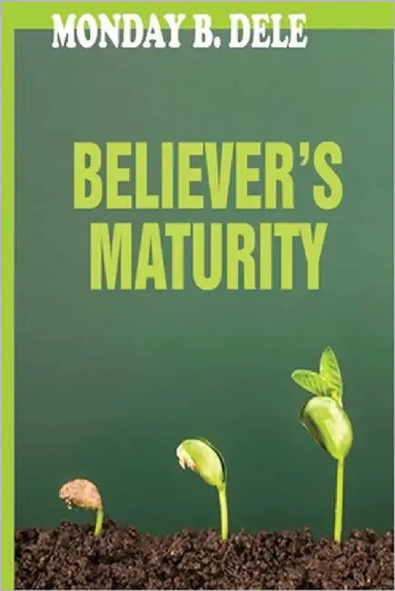 Believer's Maturity by Dele, Monday B.