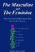 The Masculine and The Feminine: The seven steps of the human soul, from earth to heaven. Sex, Ego, Self-Interest, Infatuation, Creativity, Love, The U by Ricardo Beleta Guasch
