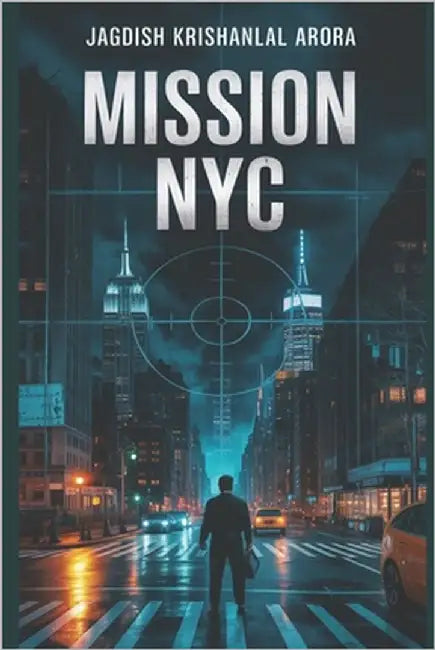 Mission NYC by Arora, Jagdish Krishanlal