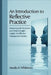 An Introduction to Reflective Practice in Counselling and Psychotherapy: Mastering Self-Awareness and Clinical Insight for Effective Therapeutic Pract by Amelia K. Whitmore