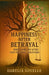 Happiness After Betrayal: Rebuilding Joy After Deep Personal Violations by Darelia Sovelle