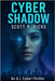 Cyber Shadow: An AI Cyber-Thriller by Hicks, Scott P.