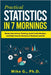Practical Statistics in 7 Mornings: Master Data-Driven Thinking, Avoid Costly Mistakes, and Make Smarter Decisions in Business and Life by G, Mike