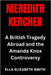 Meredith Kercher: A British Tragedy Abroad and the Amanda Knox Controversy by Smith, Ella Elizabeth