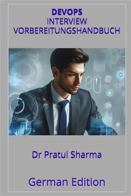 DevOps Interview Vorbereitungshandbuch: German Edition by Sharma, Pratul